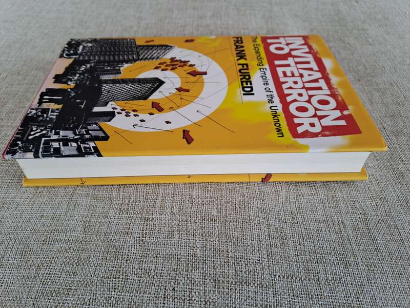 Invitation To Terror: The Expanding Empire of the Unknown - Frank Furedi
