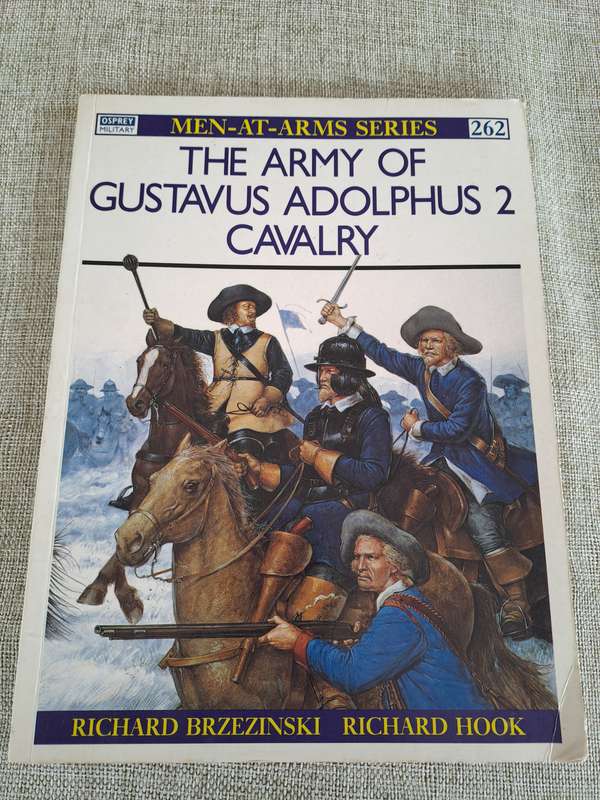 The Army of Gustavus Adolphus 2 Cavalry - Osprey Men-At-Arms Series #262