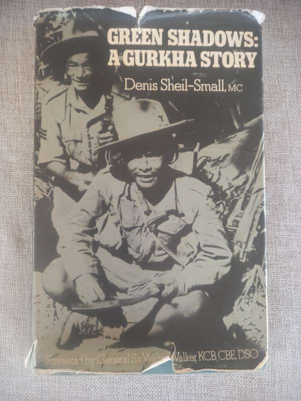 Green Shadows: A Gurkha Story - Denis Sheil-Small, MC