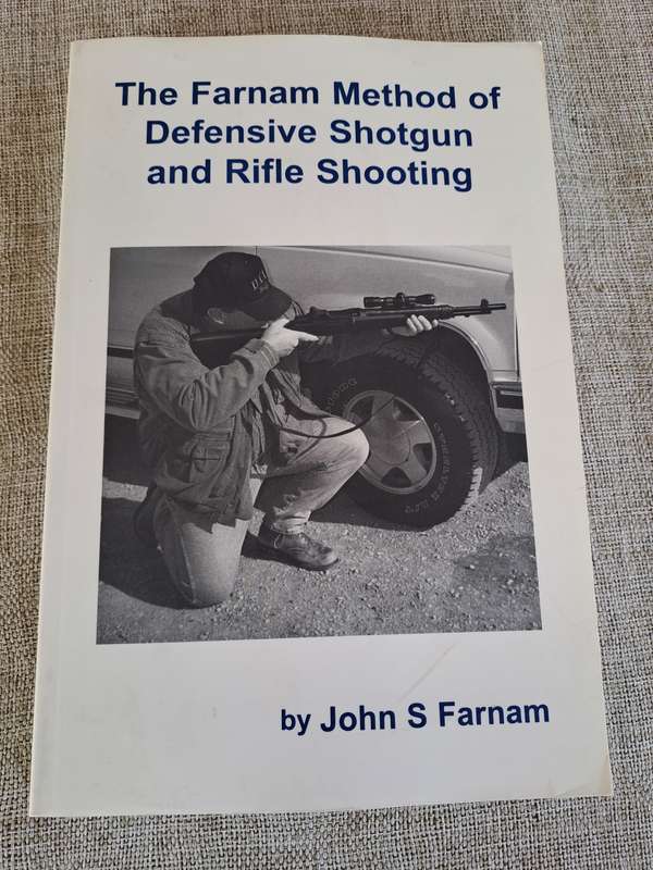 The Farnam Method of Defensive Shotgun and Rifle Shooting