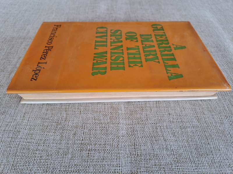 A Guerrilla Diary of the Spanish Civil War - Franciso Perez Lopez