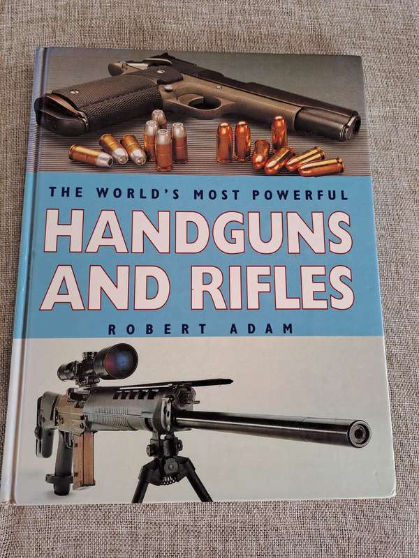 The World's Most Powerful Handguns and Rifles
