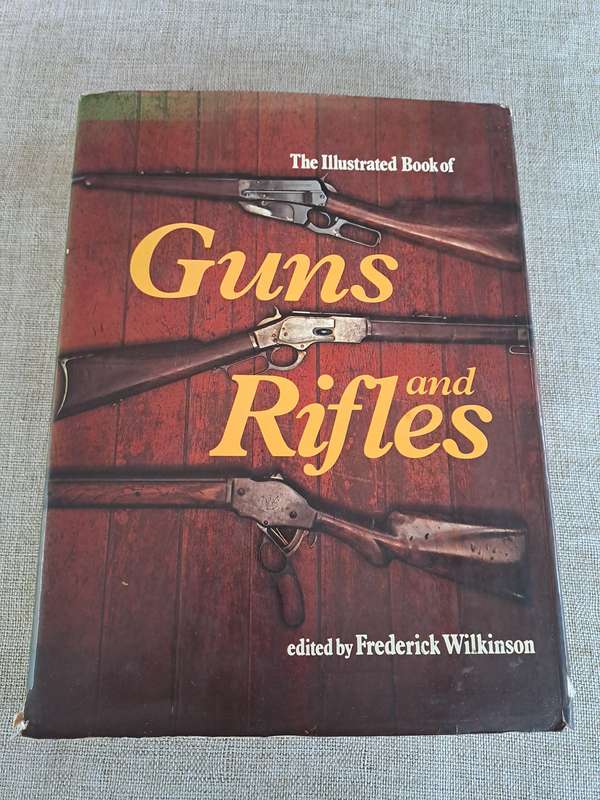 The Illustrated Book of Guns and Rifles