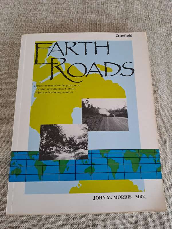 Earth Roads: A Practical Manual for the provision of access for agricultural and forestry projects