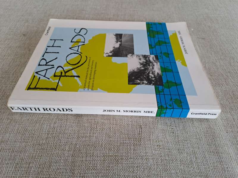 Earth Roads: A Practical Manual for the provision of access for agricultural and forestry projects