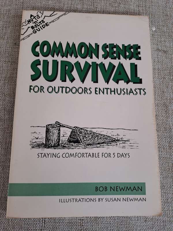 The Nuts 'N' Bolts Guide to Common Sense Survival for Outdoor Enthusiasts