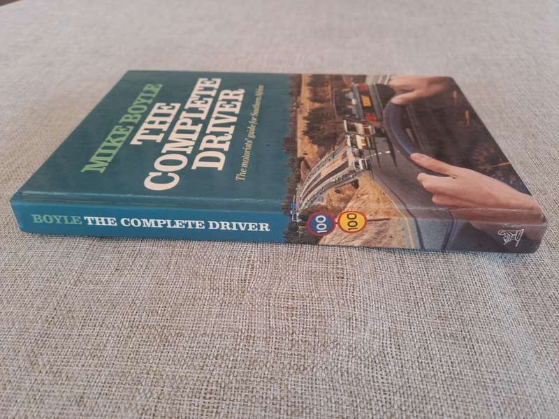 The Complete Driver: The motorists guide for Southern Africa - Mike Boyle