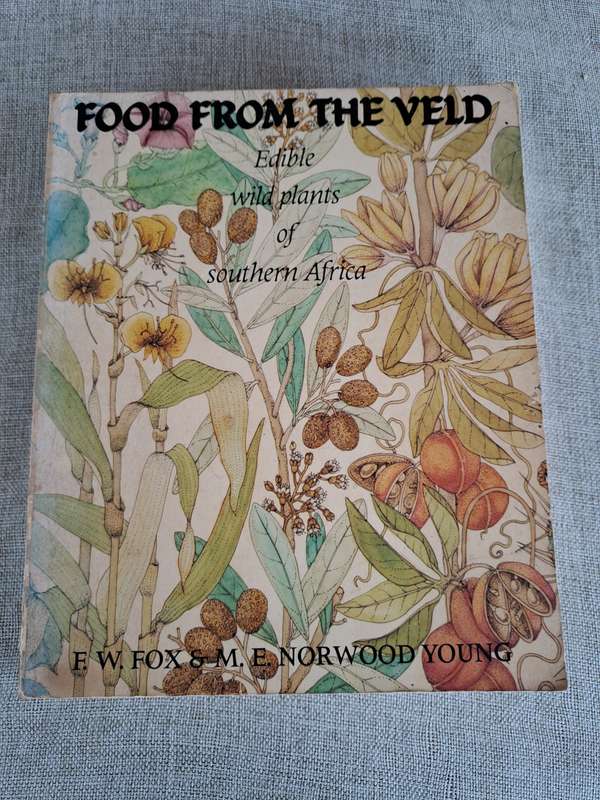 Food From the Veld: Edible wild plants of Southern Africa