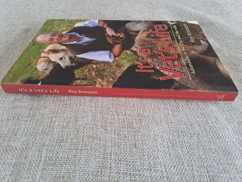 Its a Vets Life: Adventures in the City and the Wild - Roy Aronson