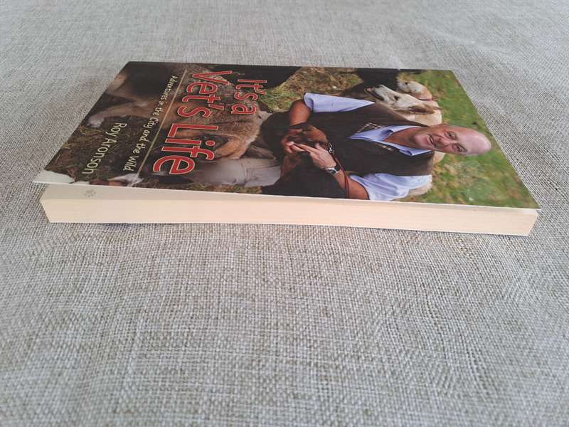 Its a Vets Life: Adventures in the City and the Wild - Roy Aronson
