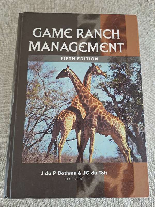 Game Ranch Management 5th Edition - J. du P. Bothma & JG du Toit (Editors)