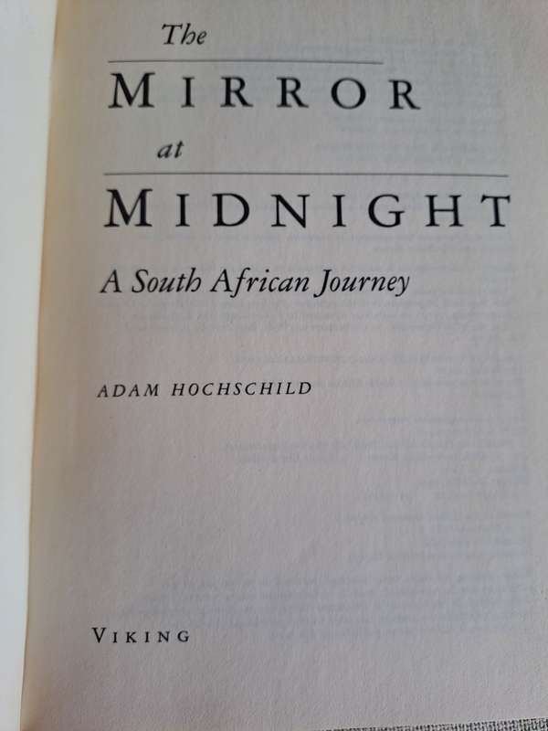 The Mirror at Midnight: A South African Journey - Adam Hochschild