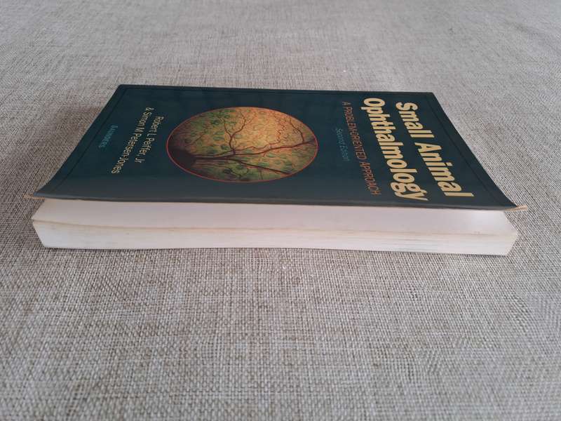 Small Animal Ophthalmology: A Problem Oriented Approach 2nd Edition