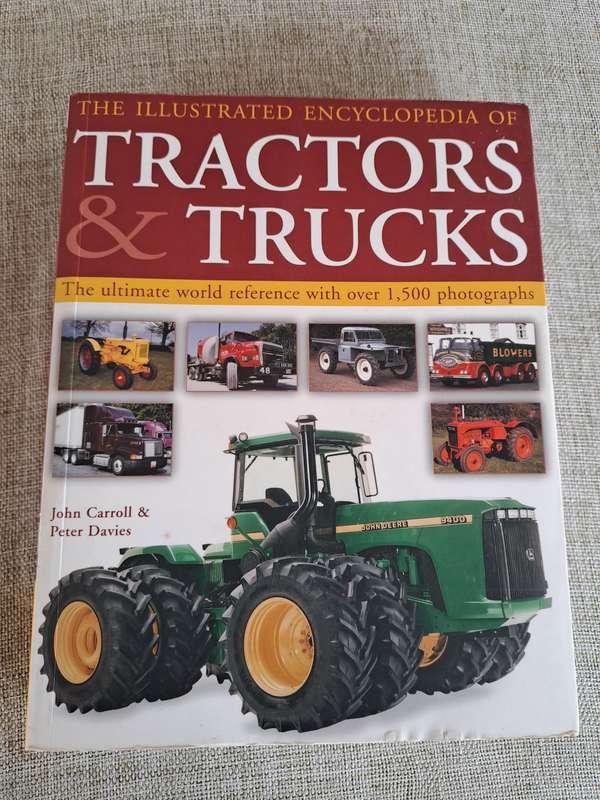 The Illustrated Encyclopedia of Tractors & Trucks - John Carroll & Peter Davies