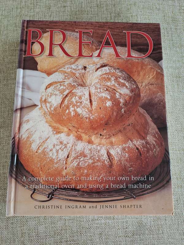 Bread: A complete guide to making your own bread in a traditional oven and using a bread machine