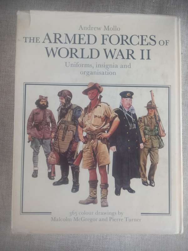 The Armed Forces of World War II - Uniforms, Insignia and organisation - Andrew Mollo