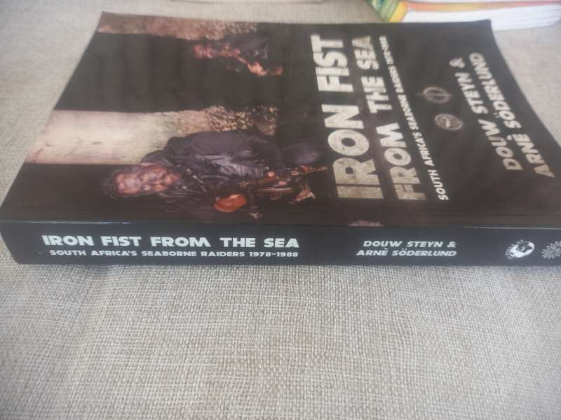 Iron Fist From The Sea: South Africa`s Seaborne Raiders 1978-1988 - Steyn & Arne Soderlund