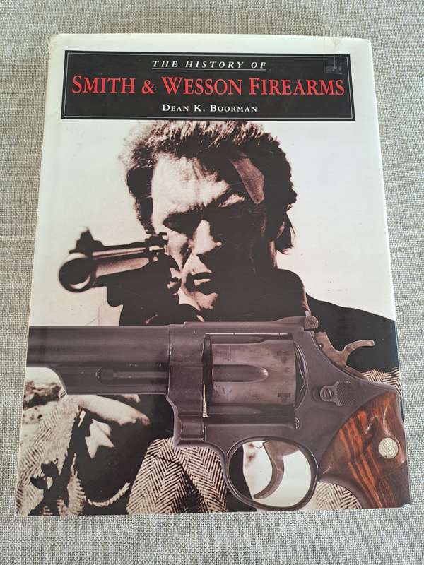 The History of Smith & Wesson Firearms - Dean K. Boorman