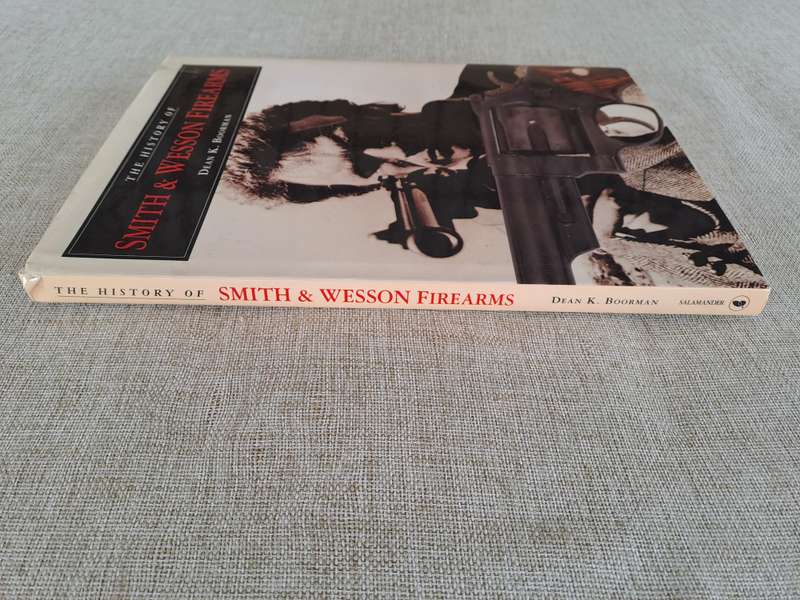 The History of Smith & Wesson Firearms - Dean K. Boorman
