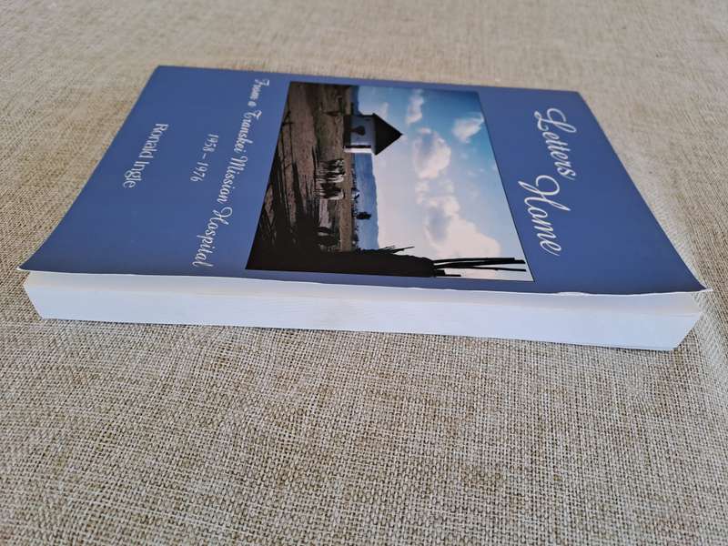 Letters Home from a Transkei Mission Hospital 1958 - 1976 - Ronald Ingle