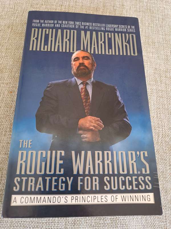 The Rogue Warriors Strategy for Success: A commandos Principles of Winning - Richard Marcinko