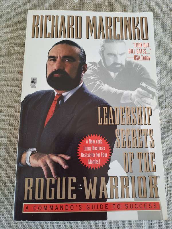 Leadership secrets of the Rogue Warrior: A Commandos Guide to Success - Richard Marcinko