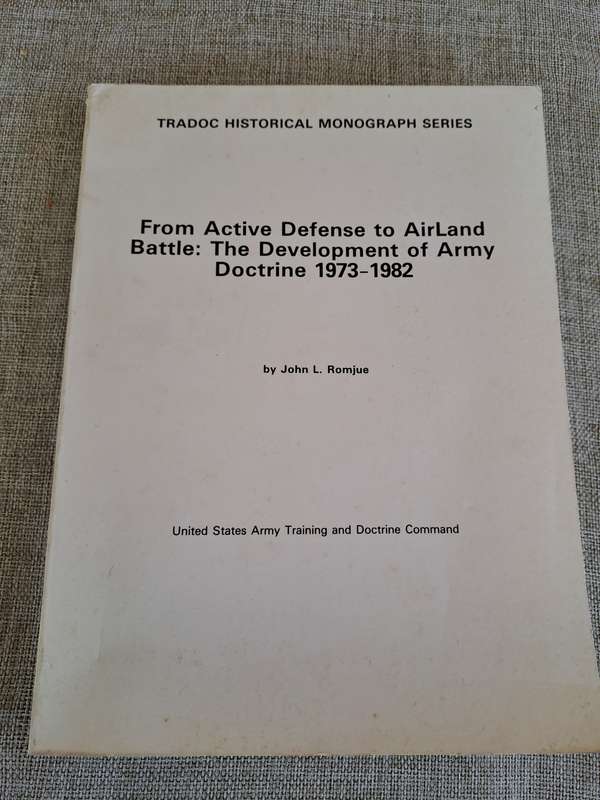 From Active Defense to AirLand Battle: The Development of Army Doctrine, 1973-1982