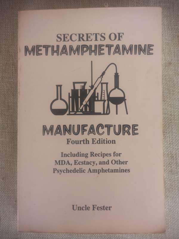 Secrets of Methamphetamine Manufacture: Including Recipes for MDA, Ecstacy, and Other Psychedilic Am