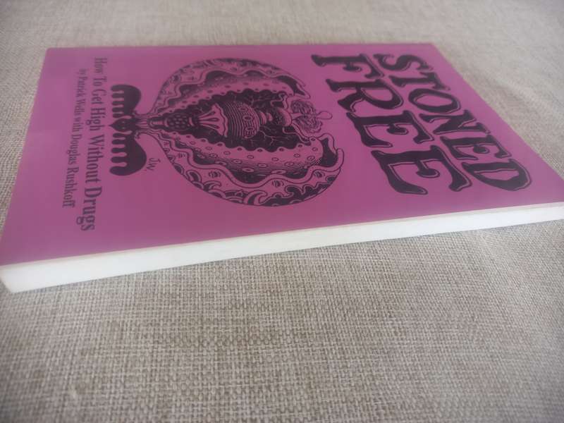 Stoned Free: How to Get High Without Drugs - Patrick Wells / Douglas Rushkoff