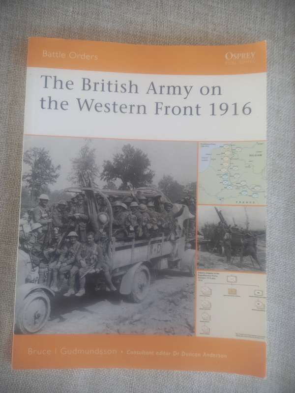 The British Army on the Western Front 1916 - Osprey Battle Orders 29
