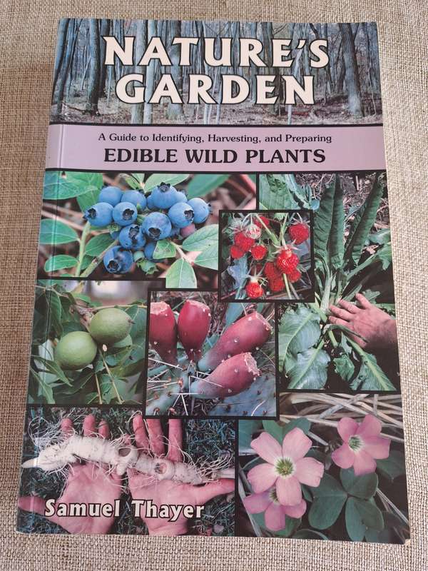 Natures Garden: A Guide to Identifying, Harvesting, and Preparing Edible Wild Plants