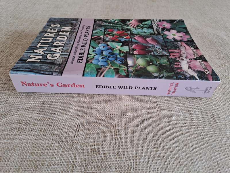 Natures Garden: A Guide to Identifying, Harvesting, and Preparing Edible Wild Plants