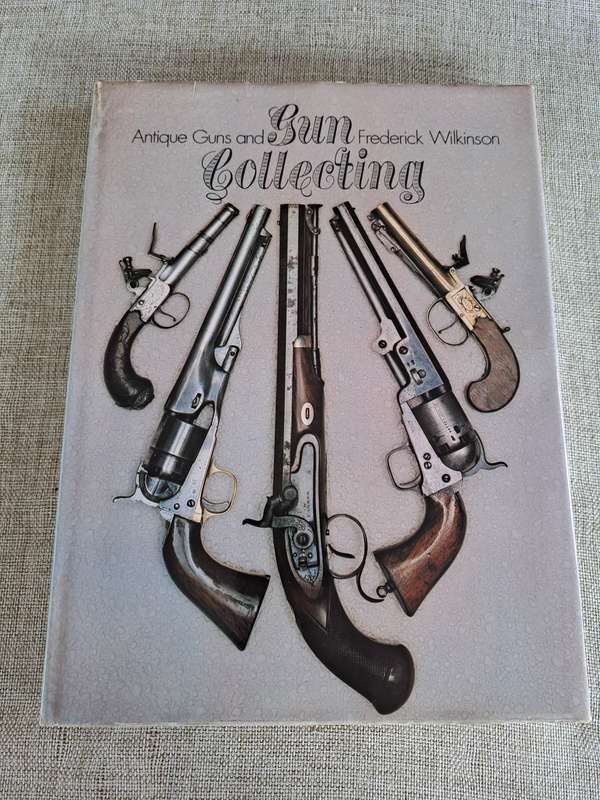 Antique Guns and Gun Collecting - Frederick Wilkinson