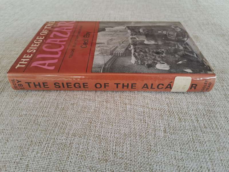 The Siege of the Alcazar Toledo: July to September 1936