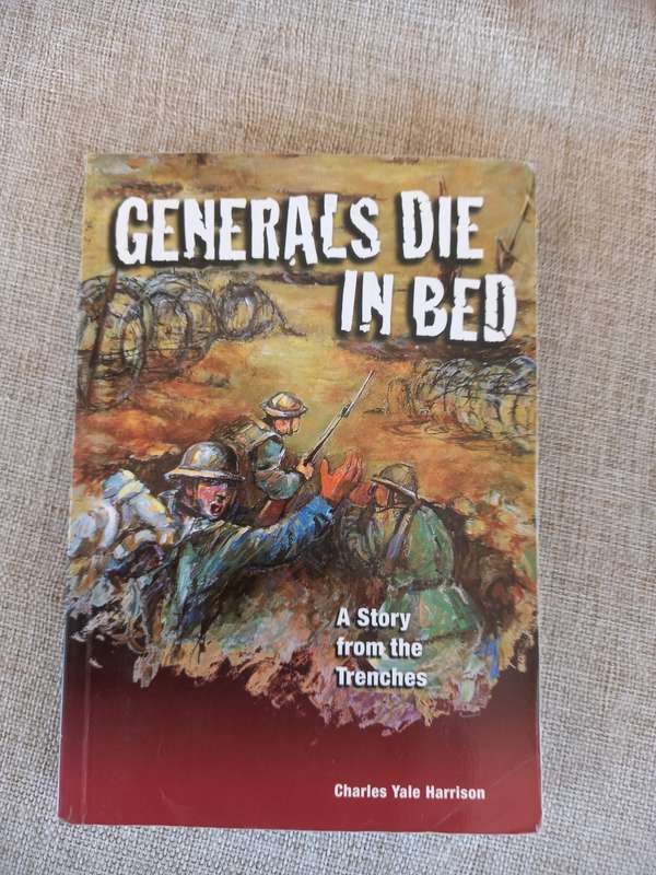 Generals Die In Bed: A Story from the Trenches - Charles Yale Harrison