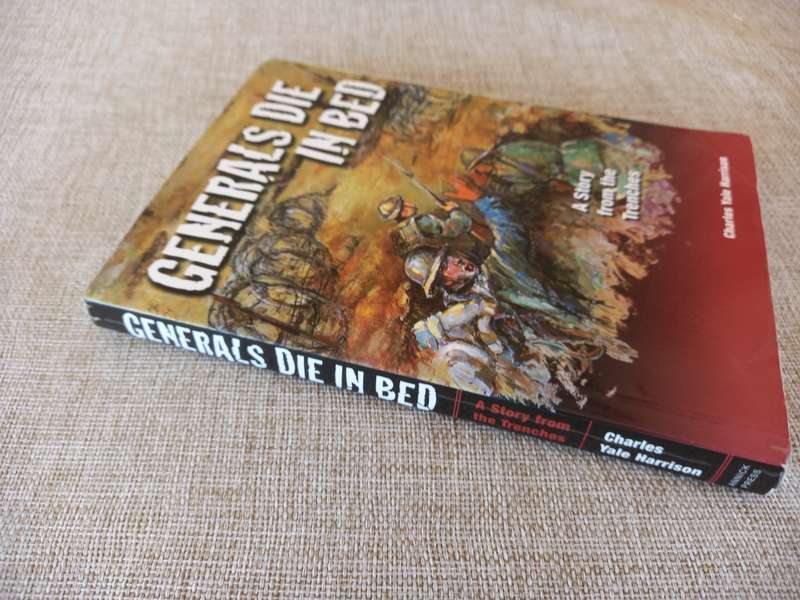 Generals Die In Bed: A Story from the Trenches - Charles Yale Harrison