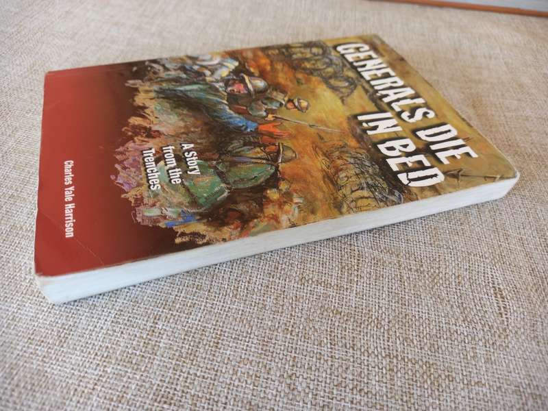 Generals Die In Bed: A Story from the Trenches - Charles Yale Harrison