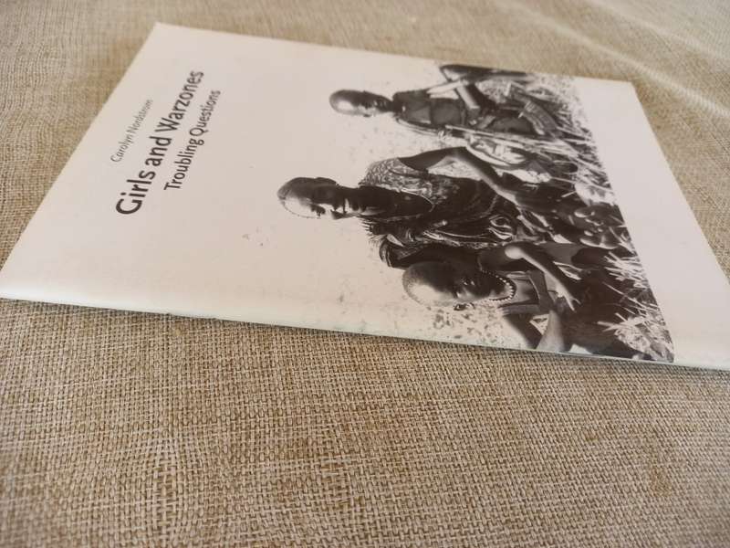 Girls and Warzones: Troubling Questions - Carolyn Nordstrom