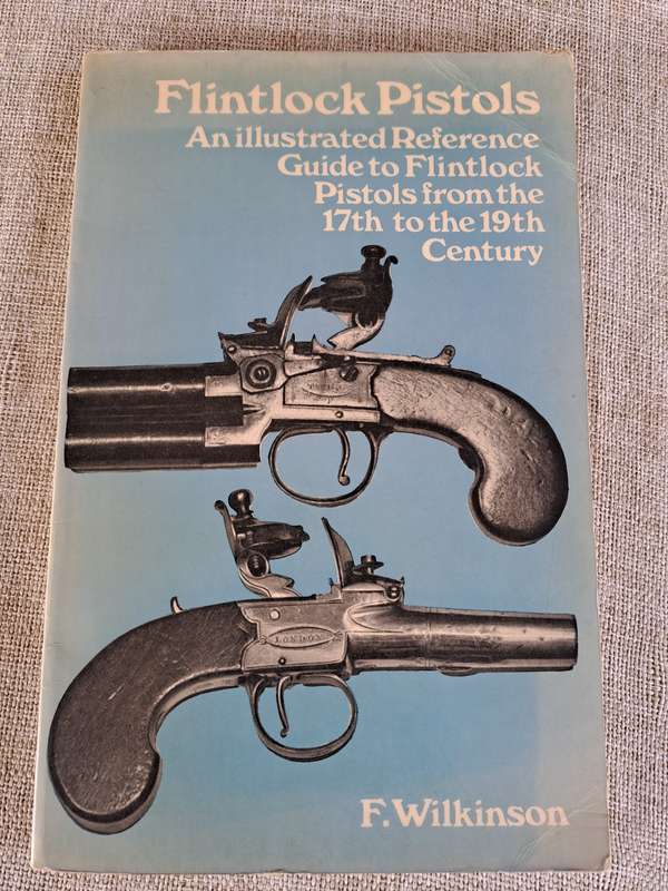Flintlock Pistols: An Illustrated Guide to Flintlock pistols from the 17th to the 19th Century