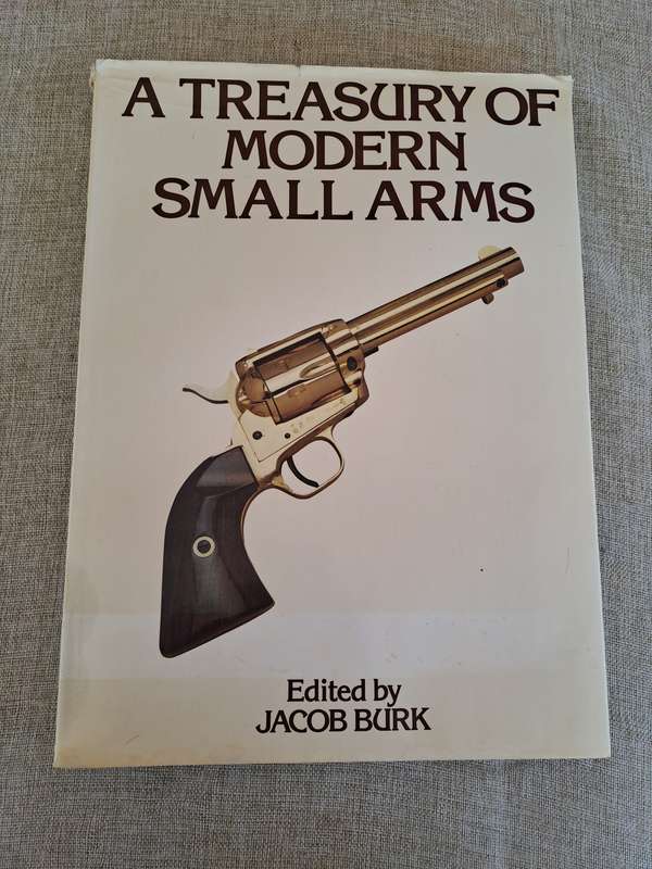 A Treasury of Modern Small Arms  Jacob Burk (Editor)