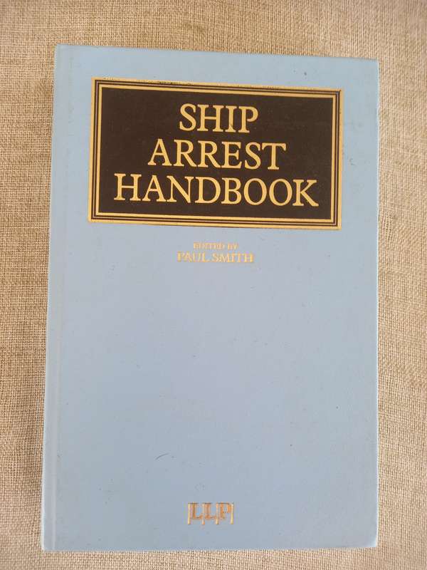 Ship Arrest Handbook - Paul Smith