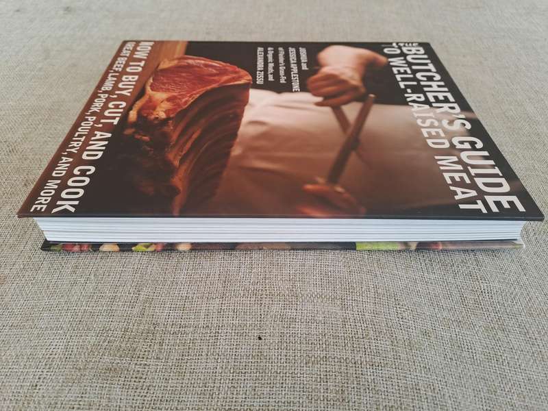 The Butchers Guide to Well-Raised Meat How to Buy, Cut, and Cook Great Beef, Lamb, Pork, Poultry, a