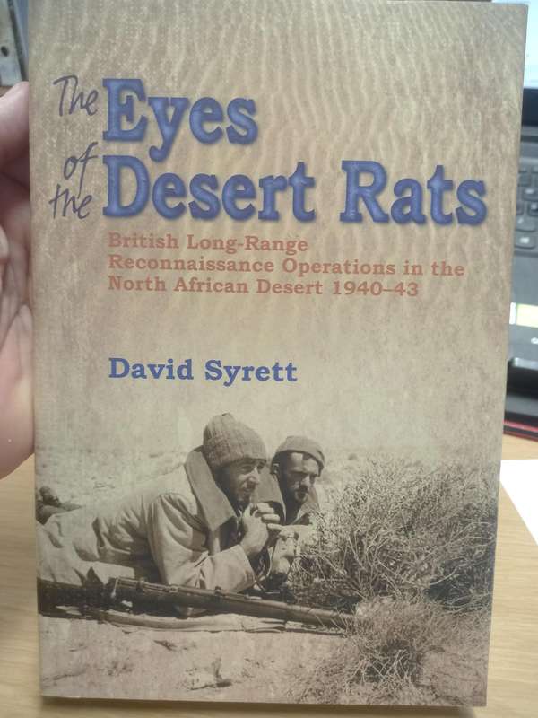 THE EYES OF THE DESERT RATS: British Long-Range Reconnaissance Operations in the North African Deser