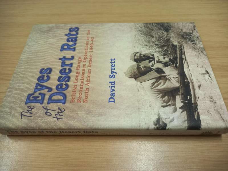 THE EYES OF THE DESERT RATS: British Long-Range Reconnaissance Operations in the North African Deser