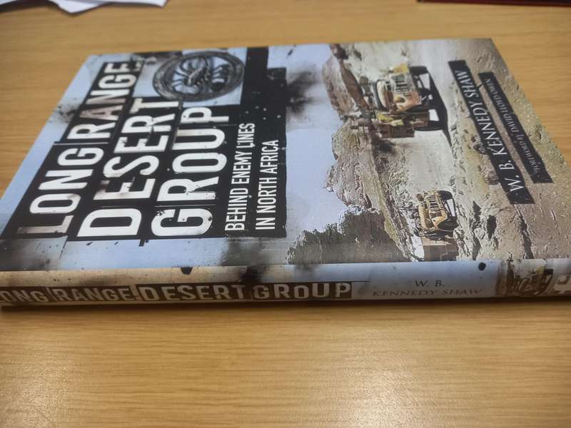 Long Range Desert Group - Behind Enemy Lines in North Africa - W B Kennedy Shaw