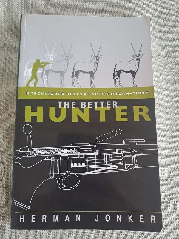 The Better Hunter: Technique, Hints, Facts, Information  Herman Jonker (Signed)