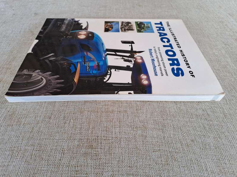 The Illustrated History of Tractors: From Pioneering Steam Power to Today's Engineering Marvels