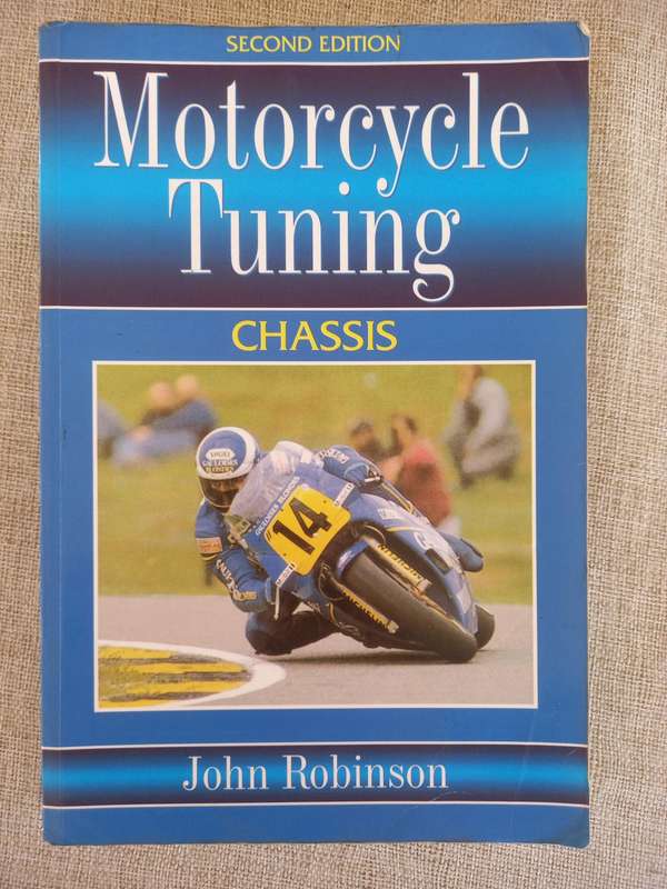 Motorcyle Tuning: Chassis, 2nd Edition - John Robinson