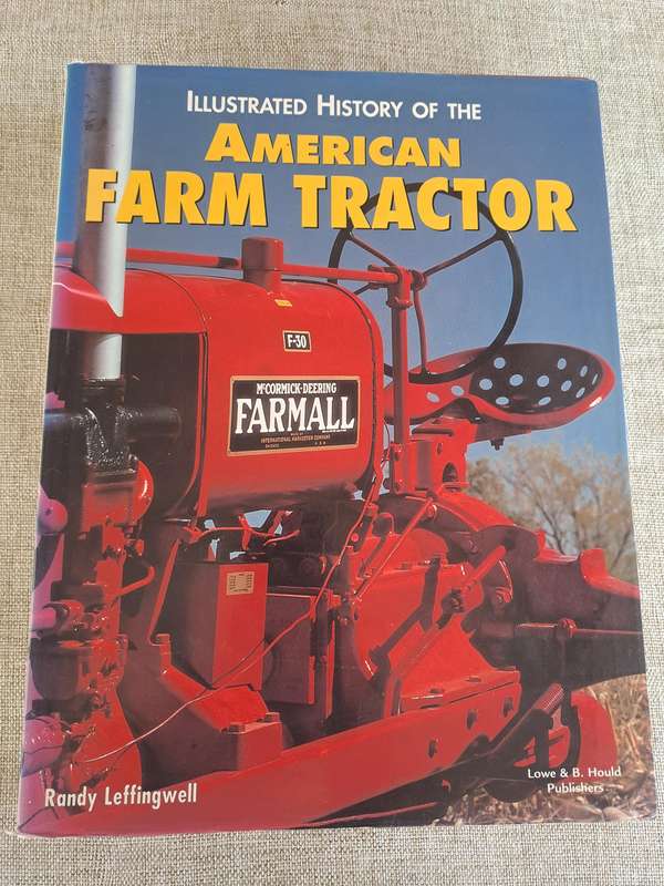 Illustrated History of the American Farm Tractor - Randy Leffingwell