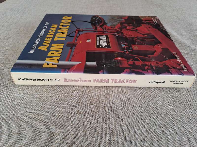 Illustrated History of the American Farm Tractor - Randy Leffingwell